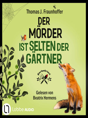cover image of Der Mörder ist selten der Gärtner--Garten-Krimi (Ungekürzt)
